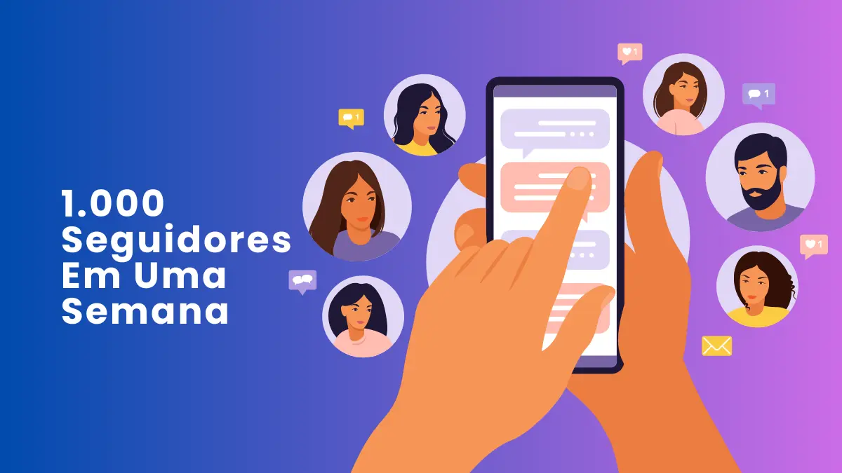 Estratégias Eficazes Para Conquistar 1.000 Seguidores Em Uma Semana
