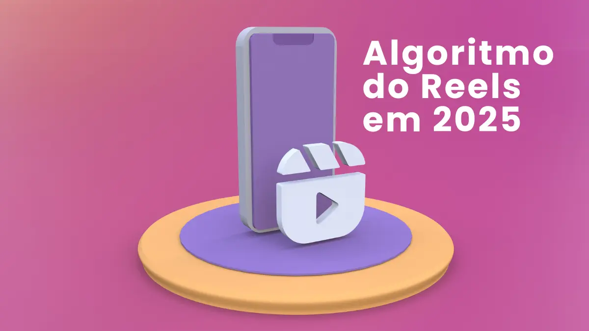 Algoritmo do Reels em 2025: Principais Tendências e Estratégias Algoritmo do Reels em 2025: Principais Tendências e Estratégias