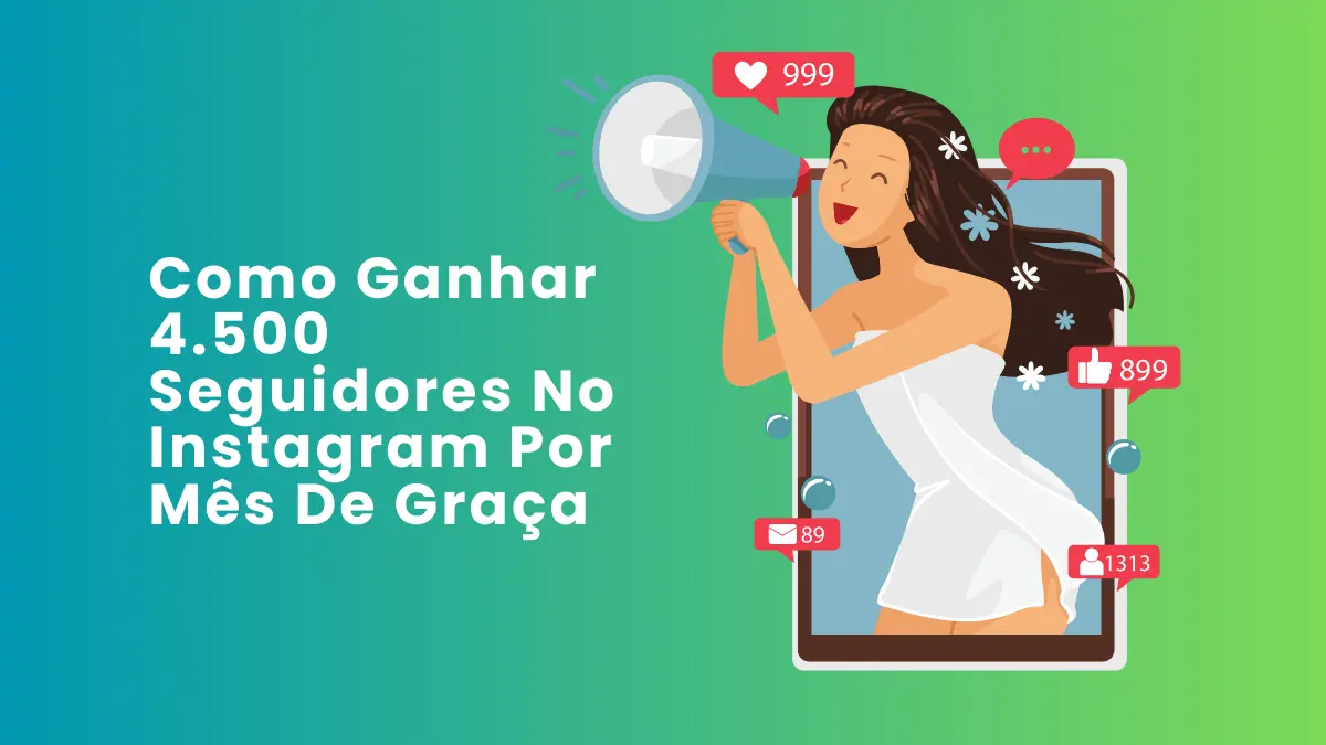 Como Ganhar 4.500 Seguidores No Instagram Por Mês De Graça Como Ganhar 4.500 Seguidores No Instagram Por Mês De Graça