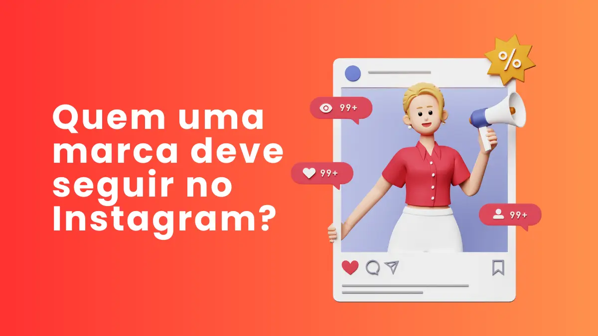Quem uma marca deve seguir no Instagram?